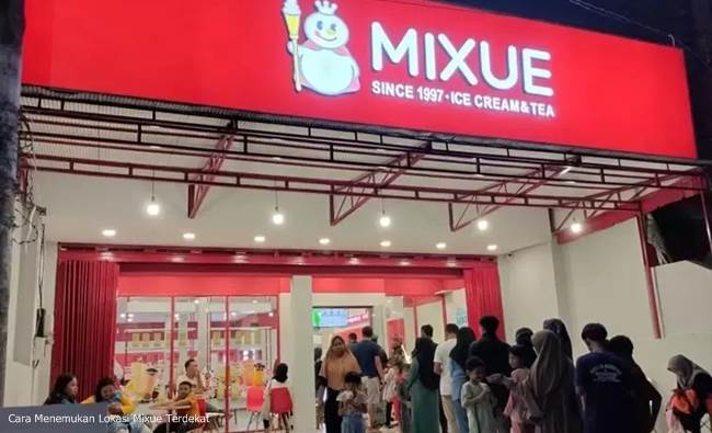 Cara Menemukan Lokasi Mixue Terdekat