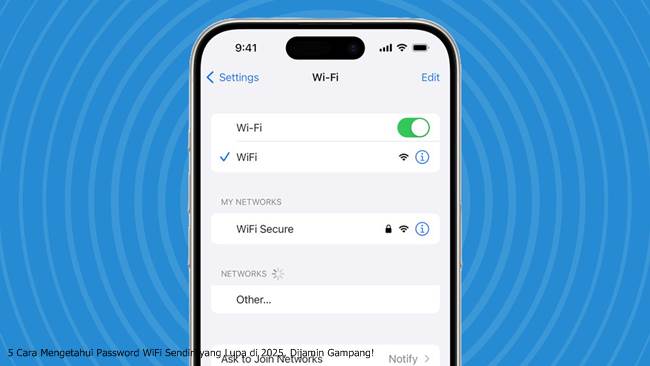 5 Cara Mengetahui Password WiFi Sendiri yang Lupa di 2025, Dijamin Gampang!