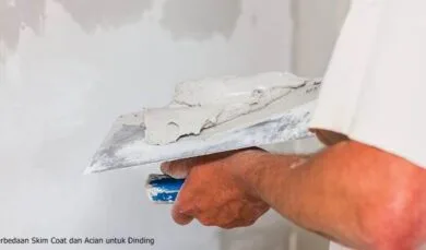 Perbedaan Skim Coat dan Acian untuk Dinding