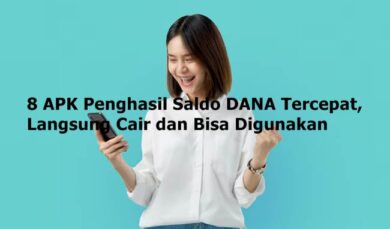 8 APK Penghasil Saldo DANA Tercepat, Langsung Cair dan Bisa Digunakan