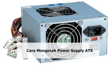 Cara Mengecek Power Supply ATX