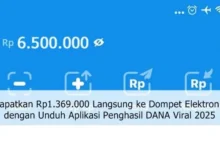 Dapatkan Rp1.369.000 Langsung ke Dompet Elektronik dengan Unduh Aplikasi Penghasil DANA Viral 2025