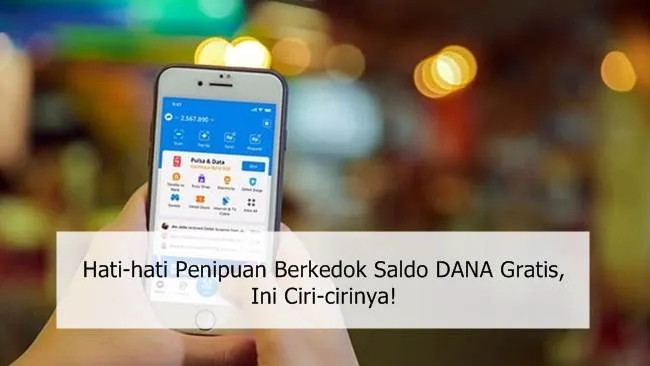 Hati-hati Penipuan Berkedok Saldo DANA Gratis, Ini Ciri-cirinya!